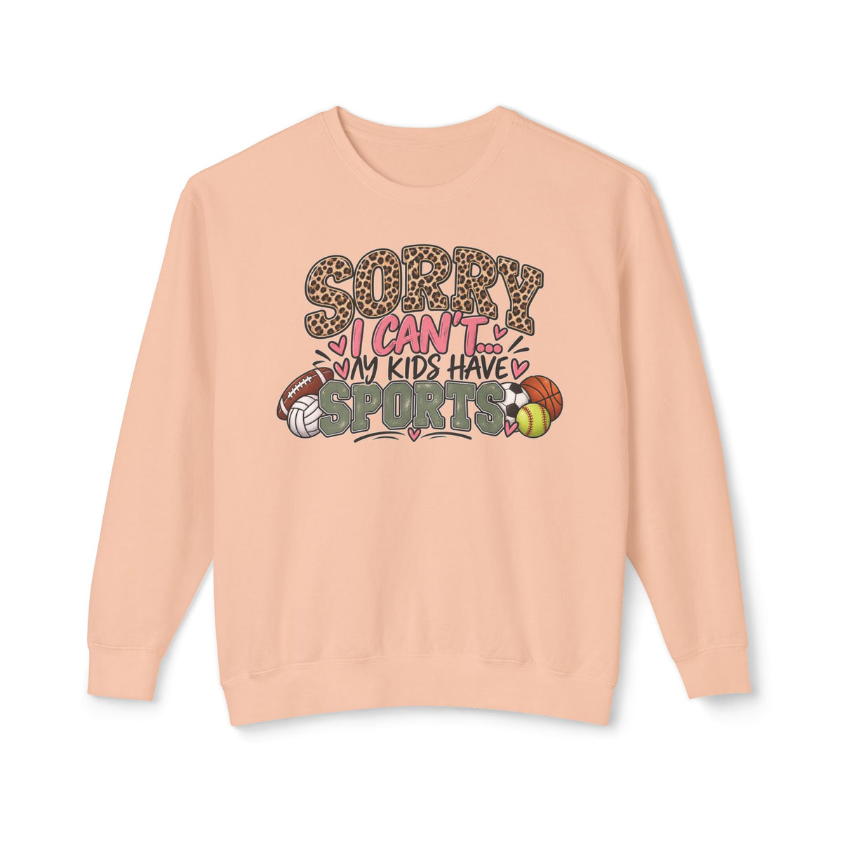 Sorry, I Can’t… My Kids Have Sports | Funny Sports Mom Crewneck Sweatshirt