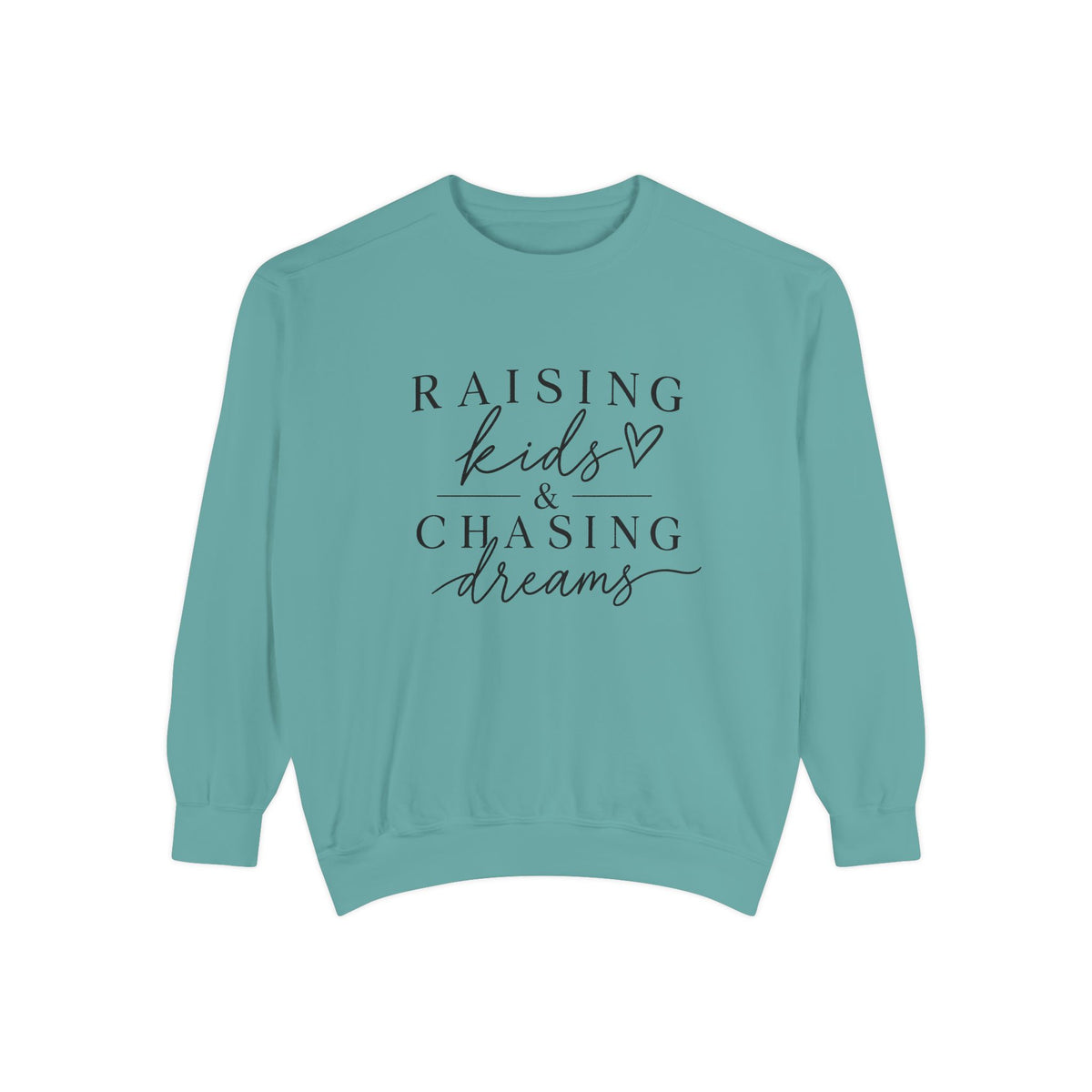 Raising Kids & Chasing Dreams Dyed Sweatshirt