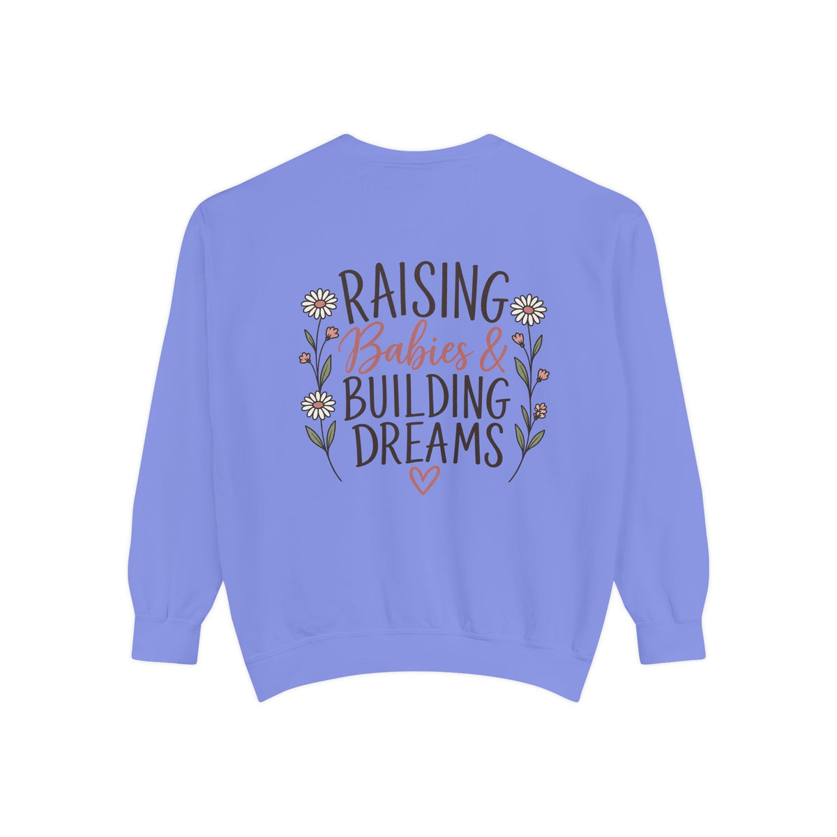 Raising Babies & Building Dreams Mama Crewneck Sweatshirt