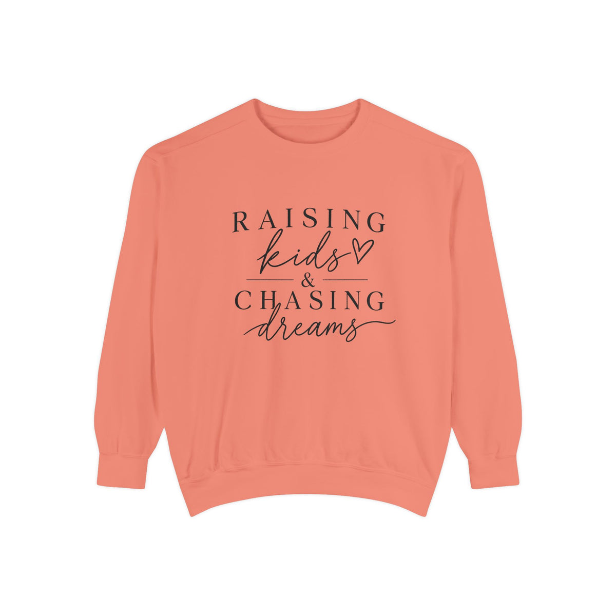 Raising Kids & Chasing Dreams Dyed Sweatshirt