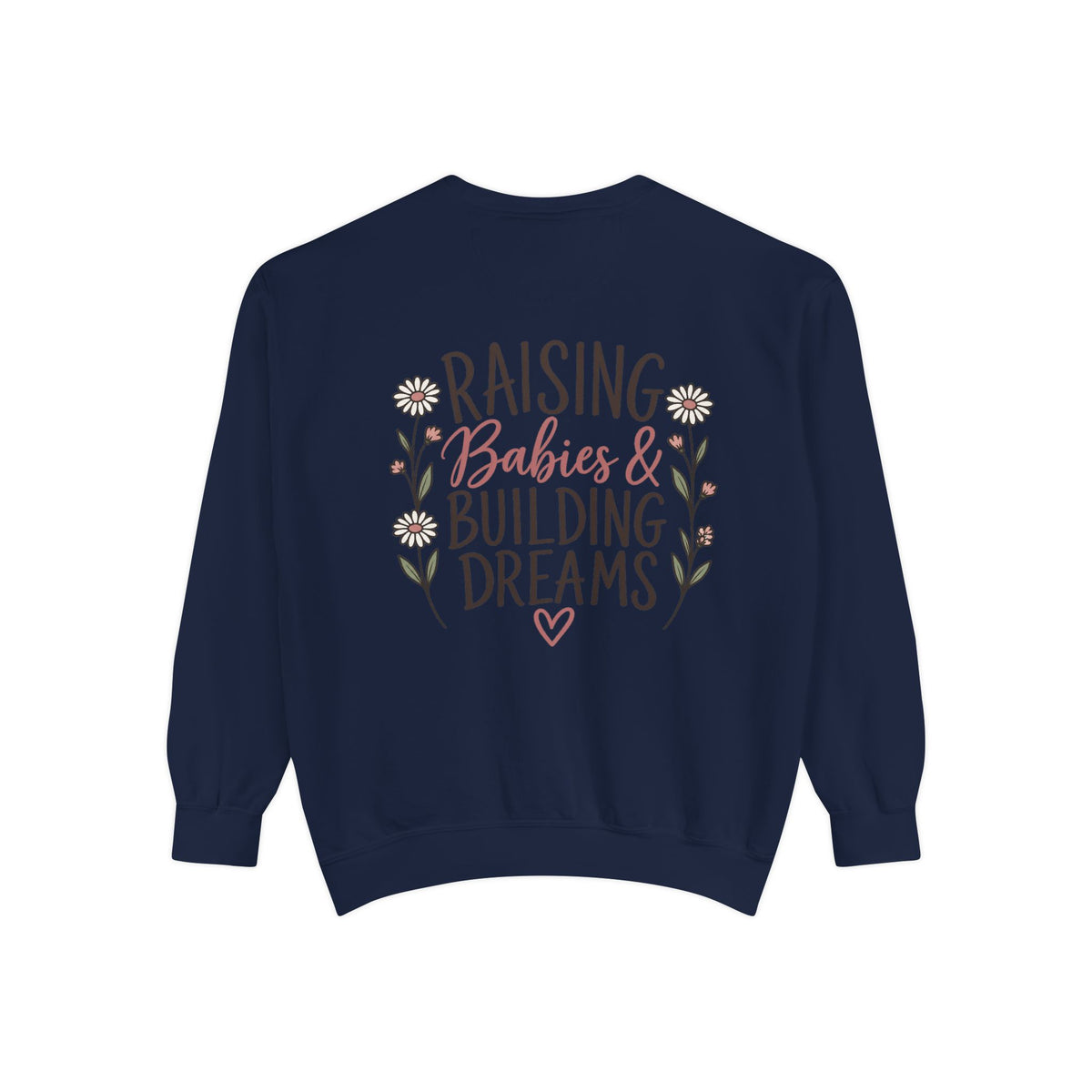 Raising Babies & Building Dreams Mama Crewneck Sweatshirt