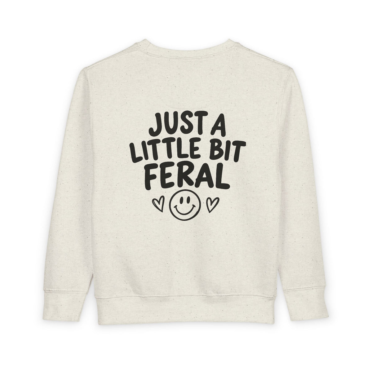 Just a Little Bit Feral Toddler Sweatshirt | Cozy Chaos Co.