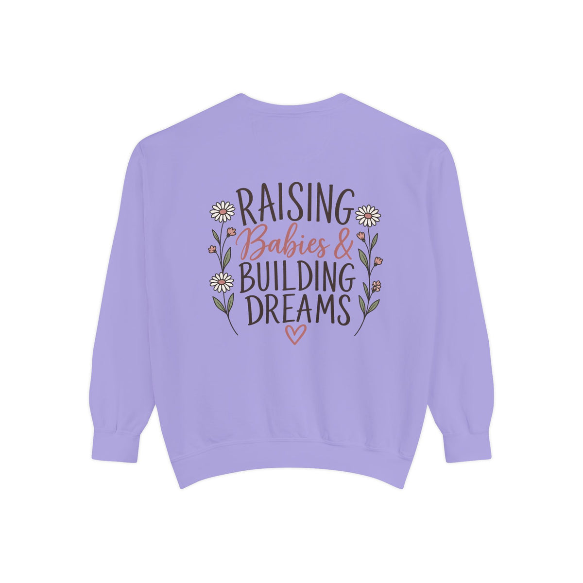 Raising Babies & Building Dreams Mama Crewneck Sweatshirt