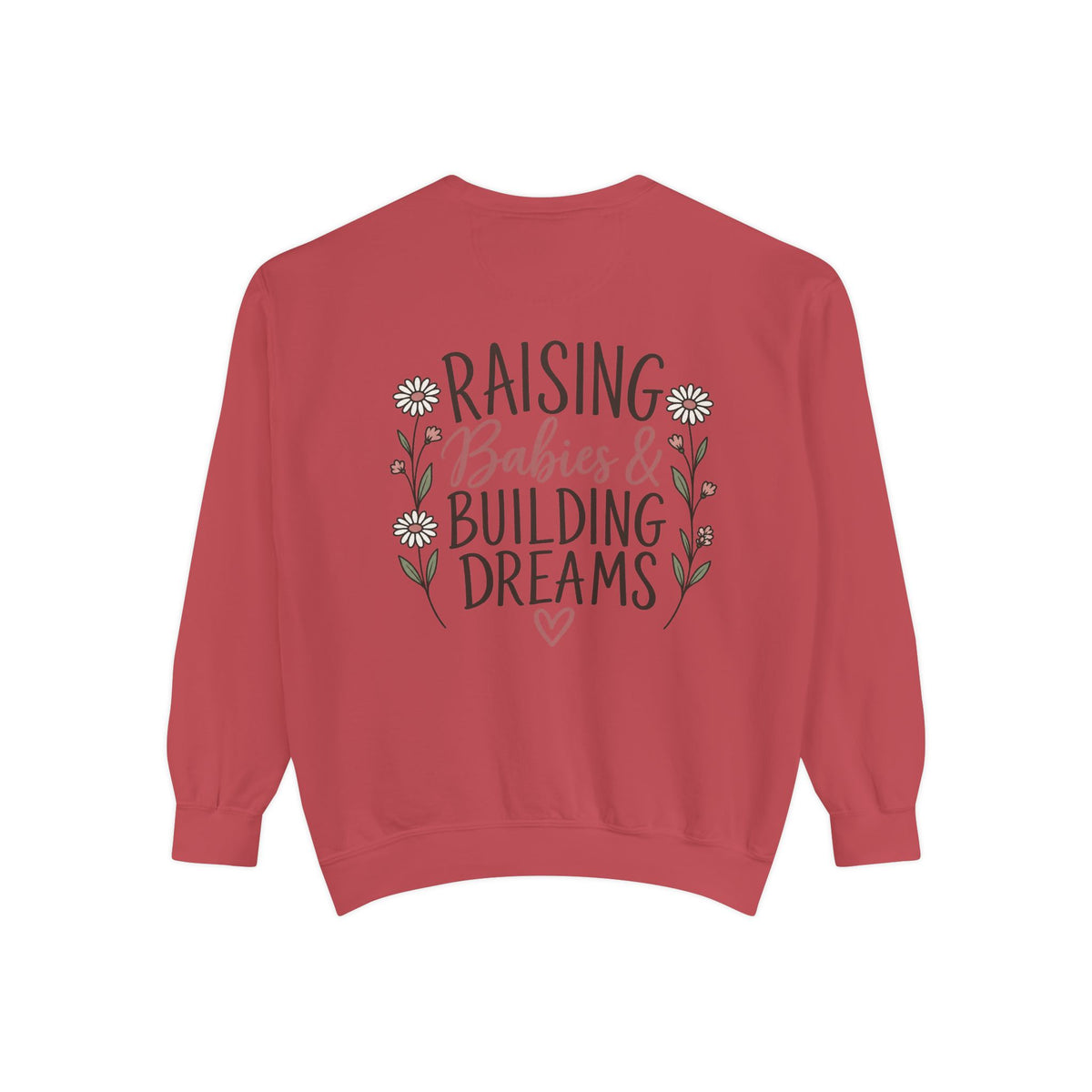 Raising Babies & Building Dreams Mama Crewneck Sweatshirt