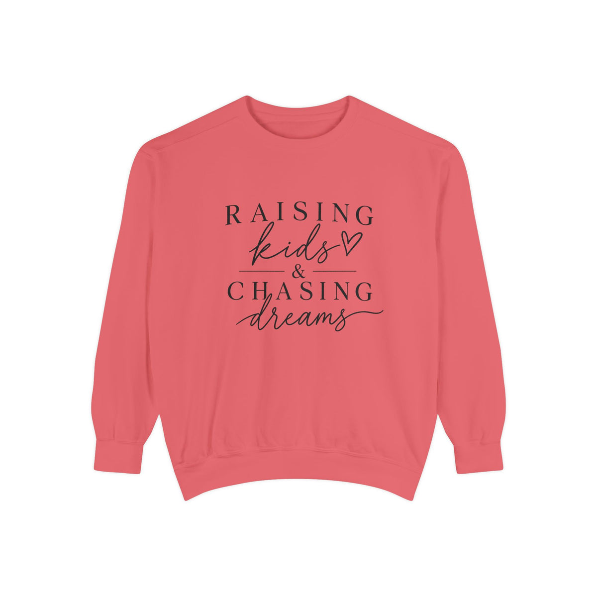 Raising Kids & Chasing Dreams Dyed Sweatshirt