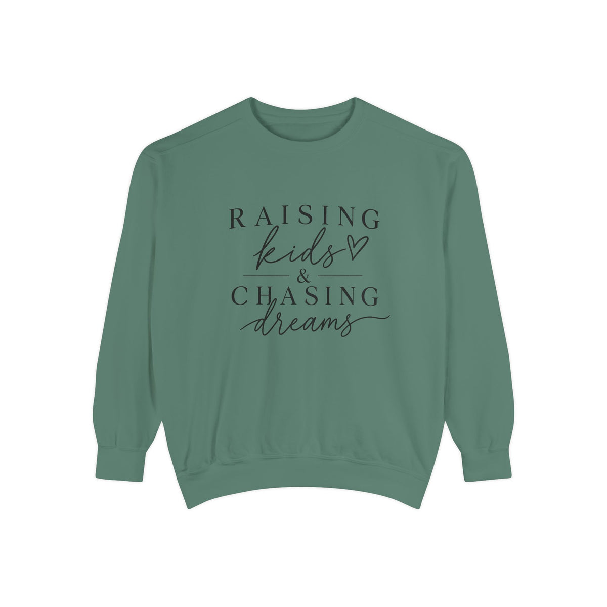 Raising Kids & Chasing Dreams Dyed Sweatshirt