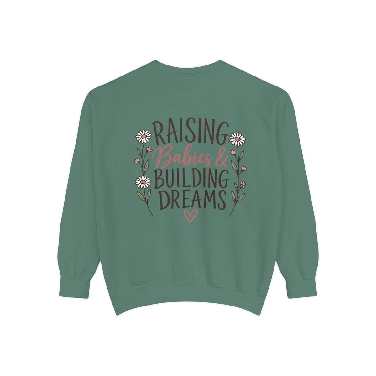 Raising Babies & Building Dreams Mama Crewneck Sweatshirt
