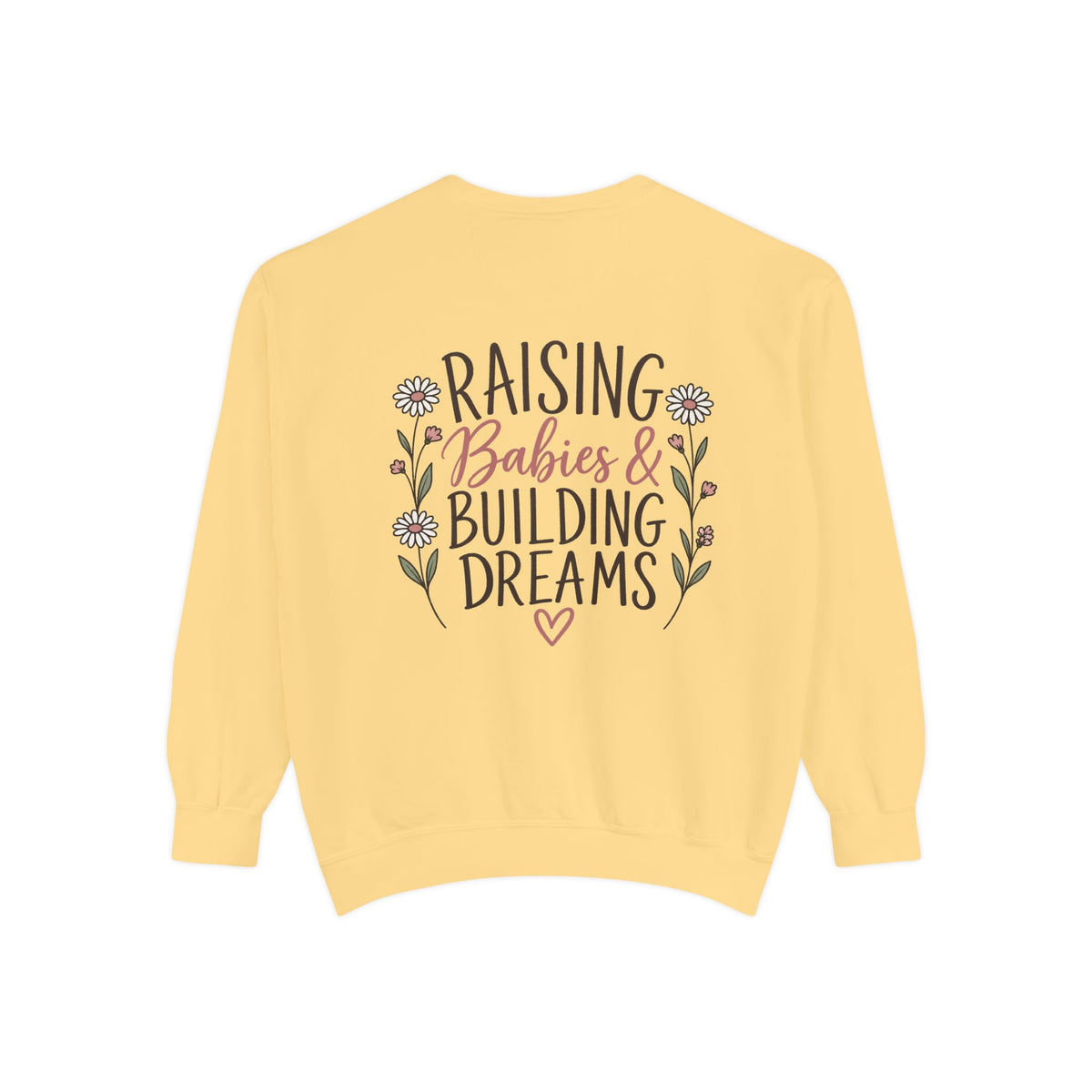 Raising Babies & Building Dreams Mama Crewneck Sweatshirt