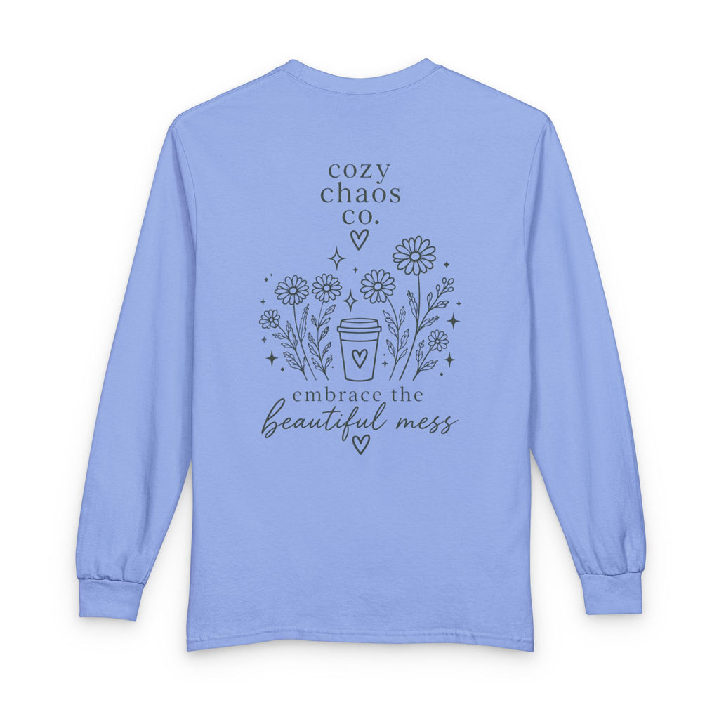 Embrace the Beautiful Mess Floral T- Shirt – Cozy Chaos Co.