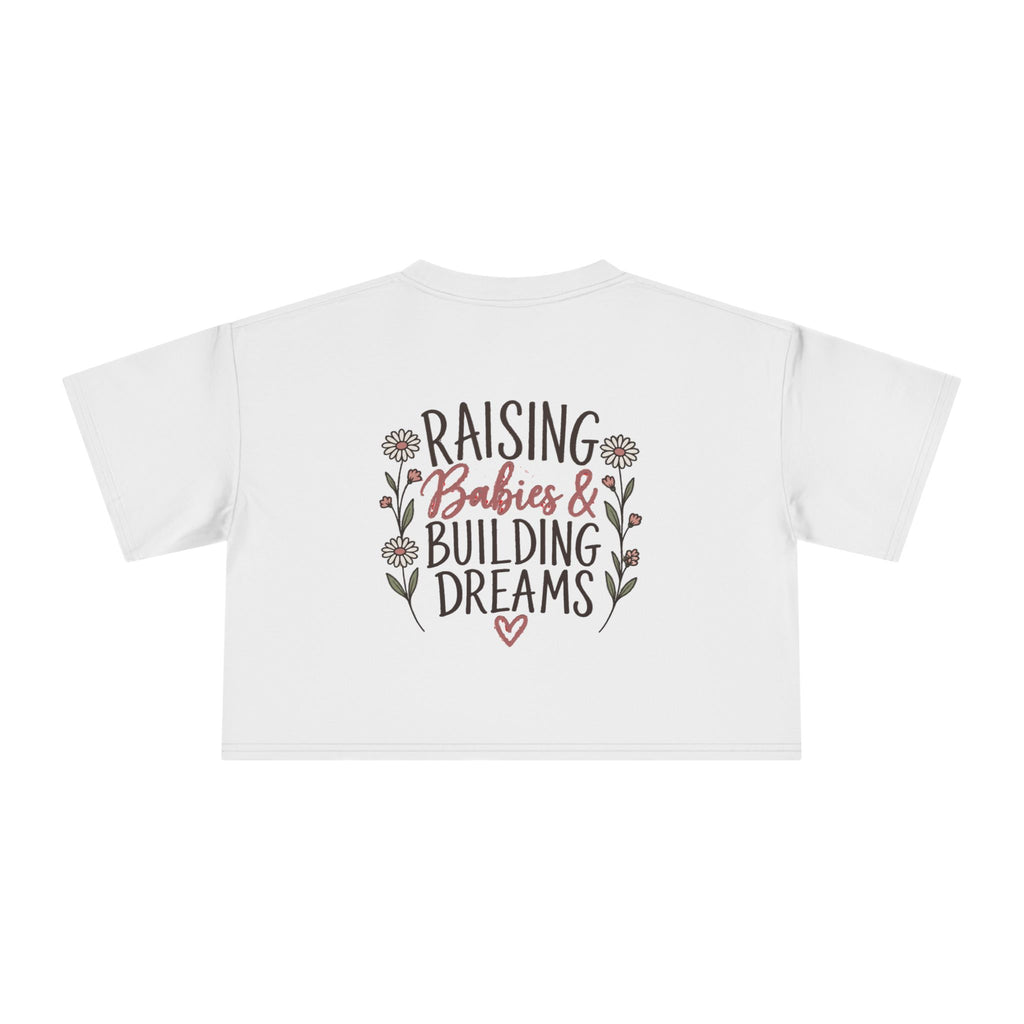 Women's Raising Babies & Building Dreams Crop Tee