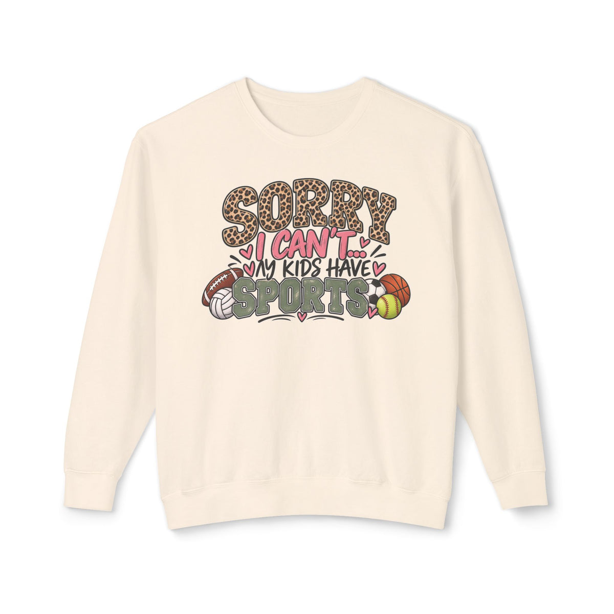 Sorry, I Can’t… My Kids Have Sports | Funny Sports Mom Crewneck Sweatshirt