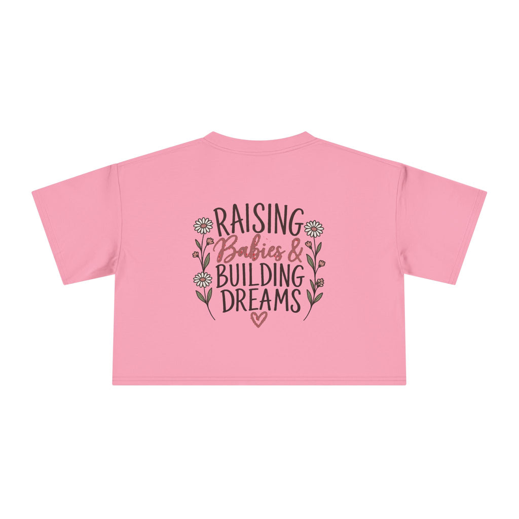 Women's Raising Babies & Building Dreams Crop Tee