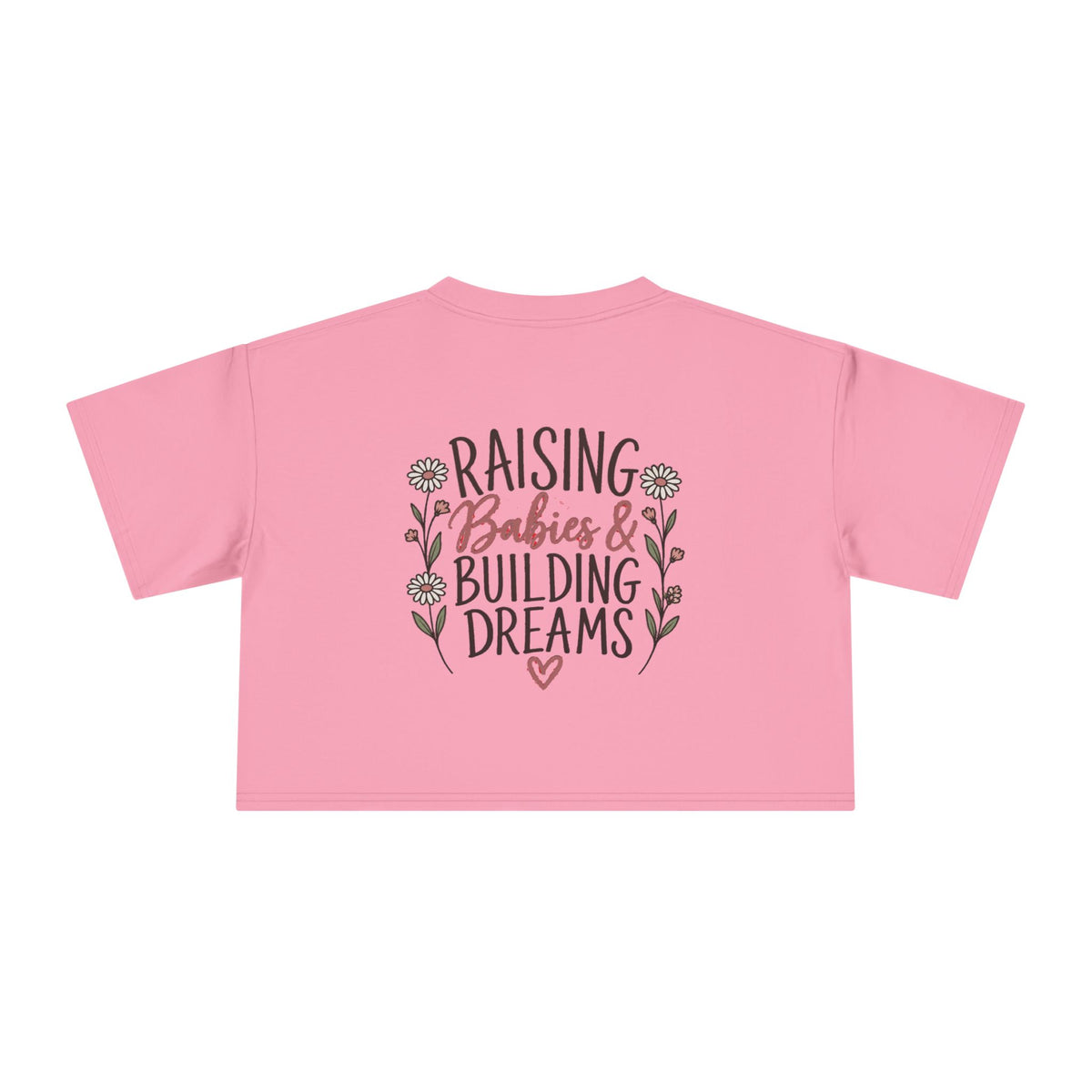 Women's Raising Babies & Building Dreams Crop Tee