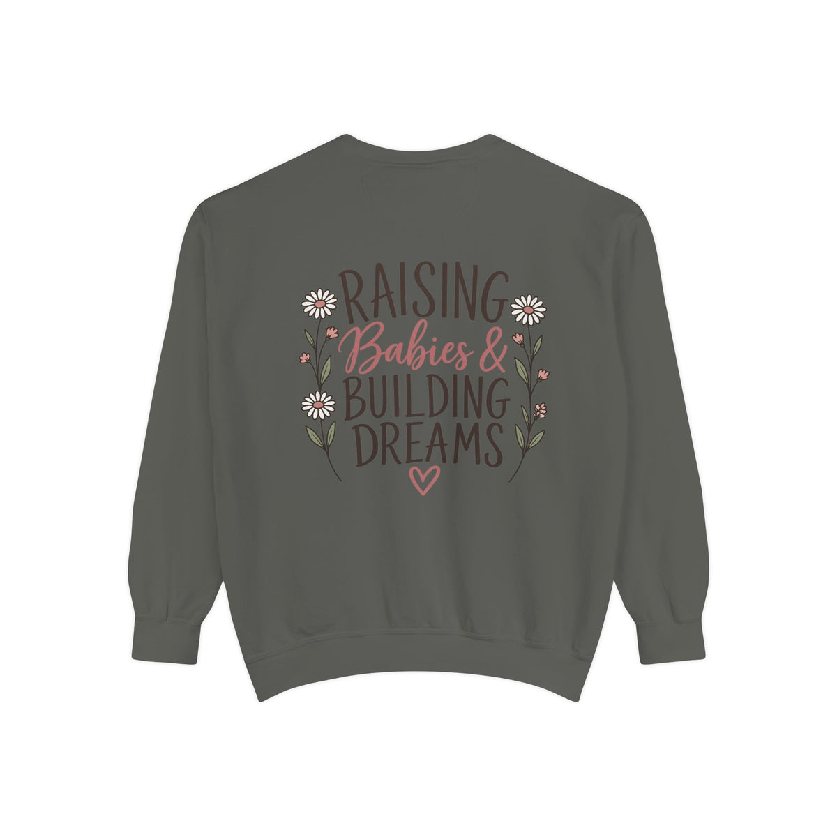 Raising Babies & Building Dreams Mama Crewneck Sweatshirt