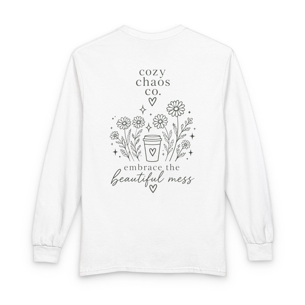 Embrace the Beautiful Mess Floral T- Shirt – Cozy Chaos Co.