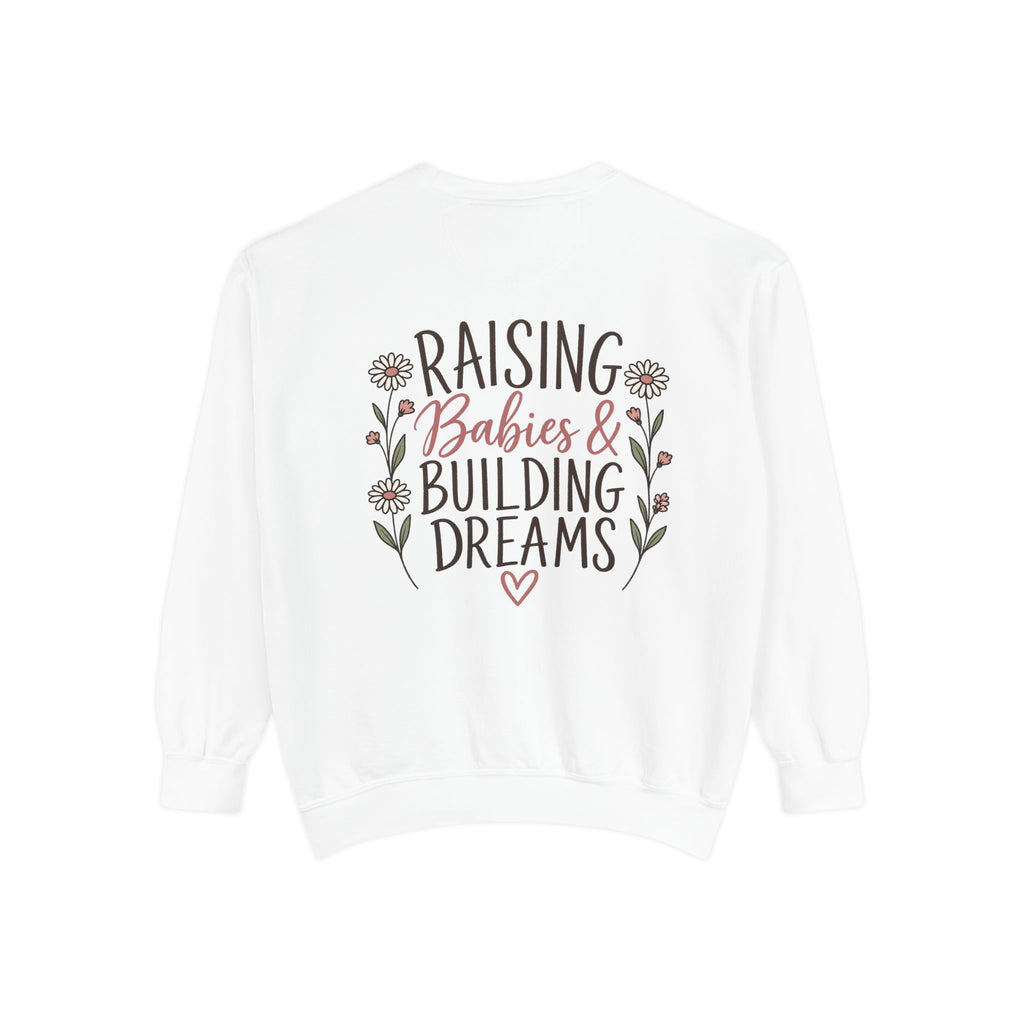 Raising Babies & Building Dreams Mama Crewneck Sweatshirt