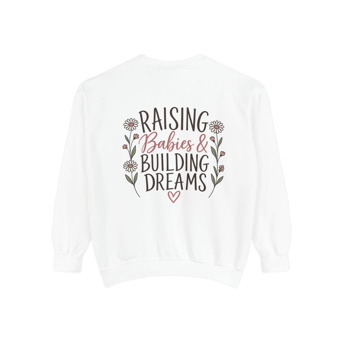 Raising Babies & Building Dreams Mama Crewneck Sweatshirt