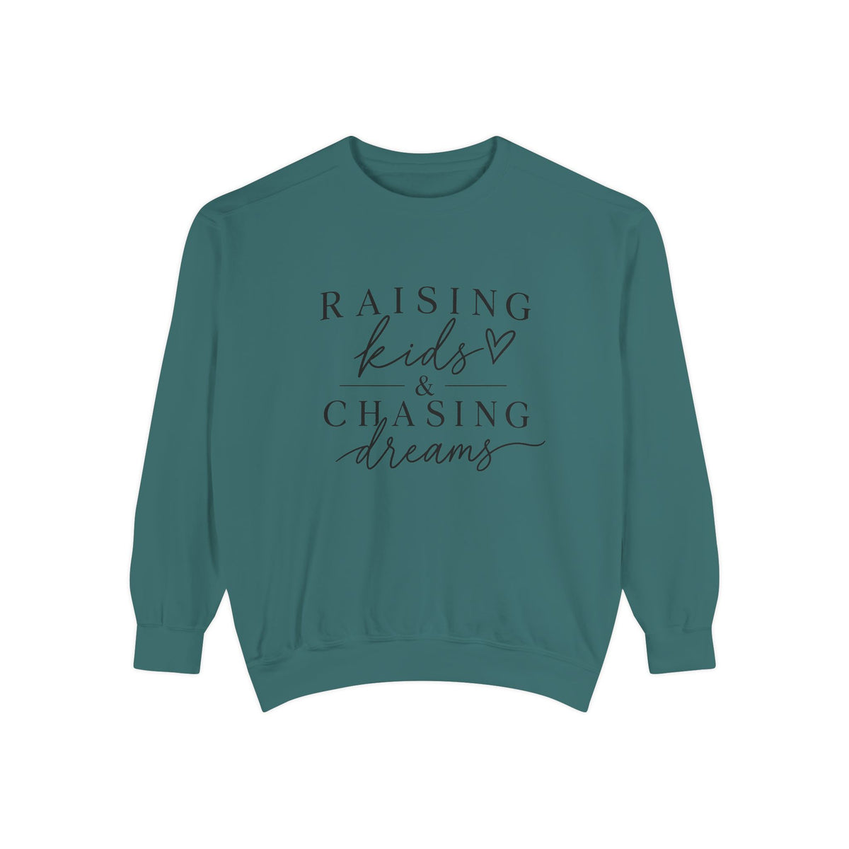 Raising Kids & Chasing Dreams Dyed Sweatshirt