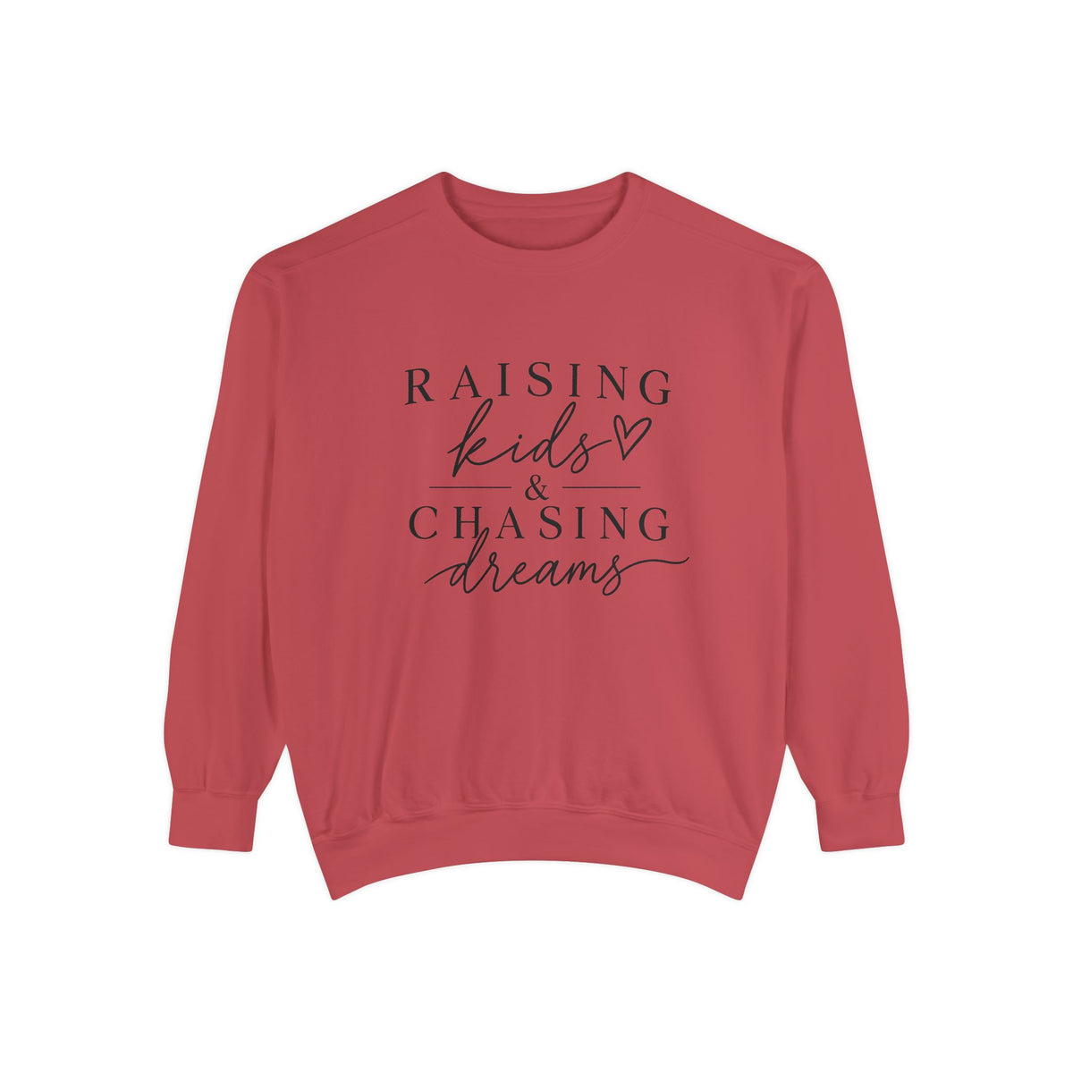 Raising Kids & Chasing Dreams Dyed Sweatshirt