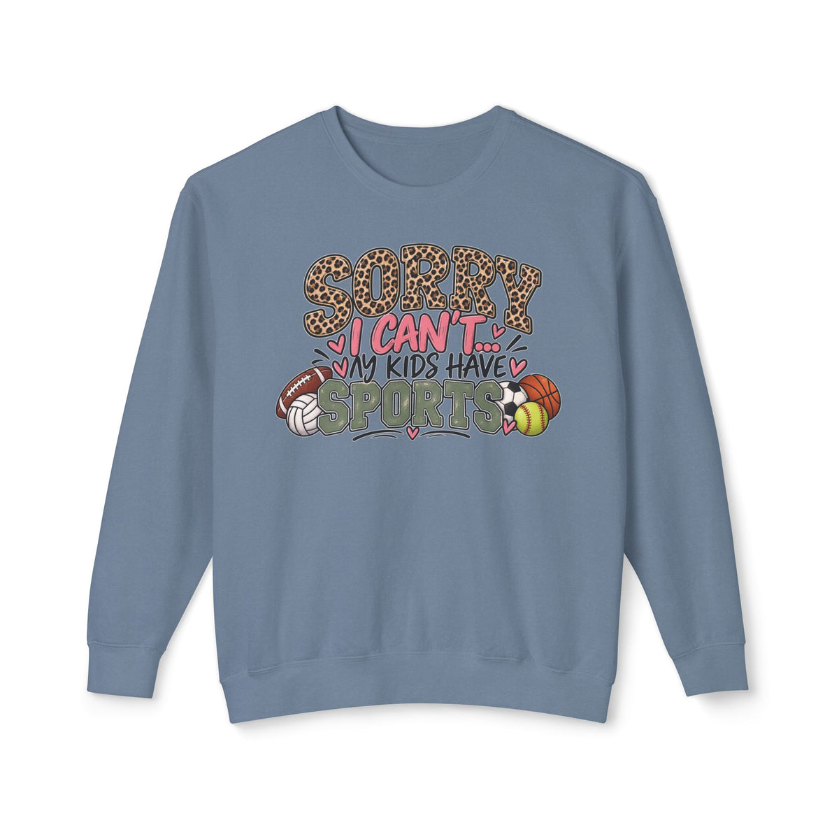Sorry, I Can’t… My Kids Have Sports | Funny Sports Mom Crewneck Sweatshirt