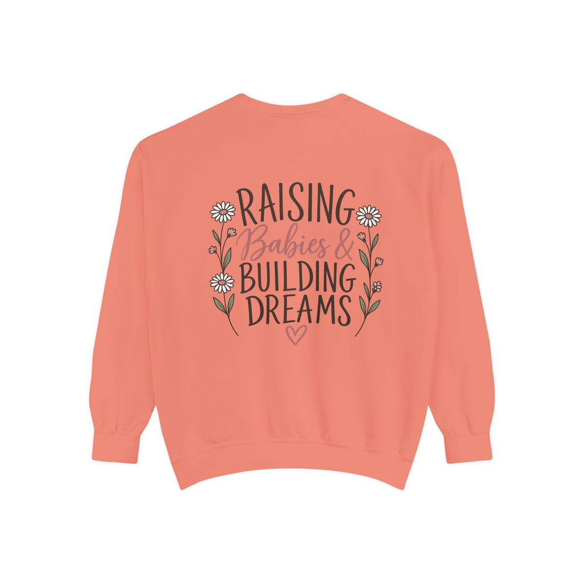 Raising Babies & Building Dreams Mama Crewneck Sweatshirt