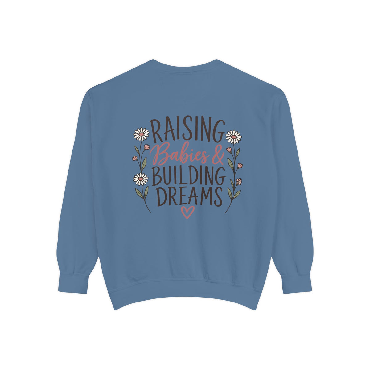 Raising Babies & Building Dreams Mama Crewneck Sweatshirt