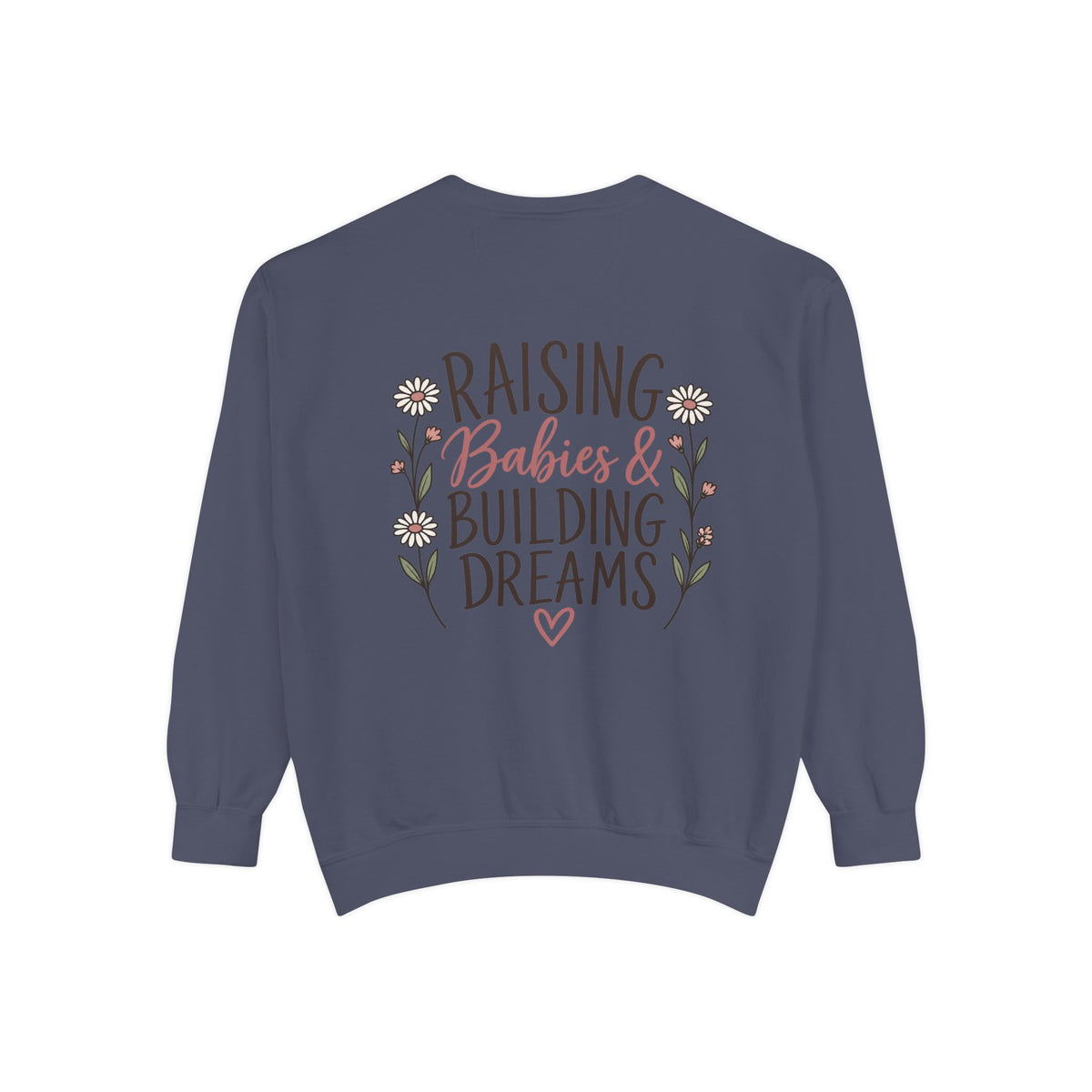 Raising Babies & Building Dreams Mama Crewneck Sweatshirt