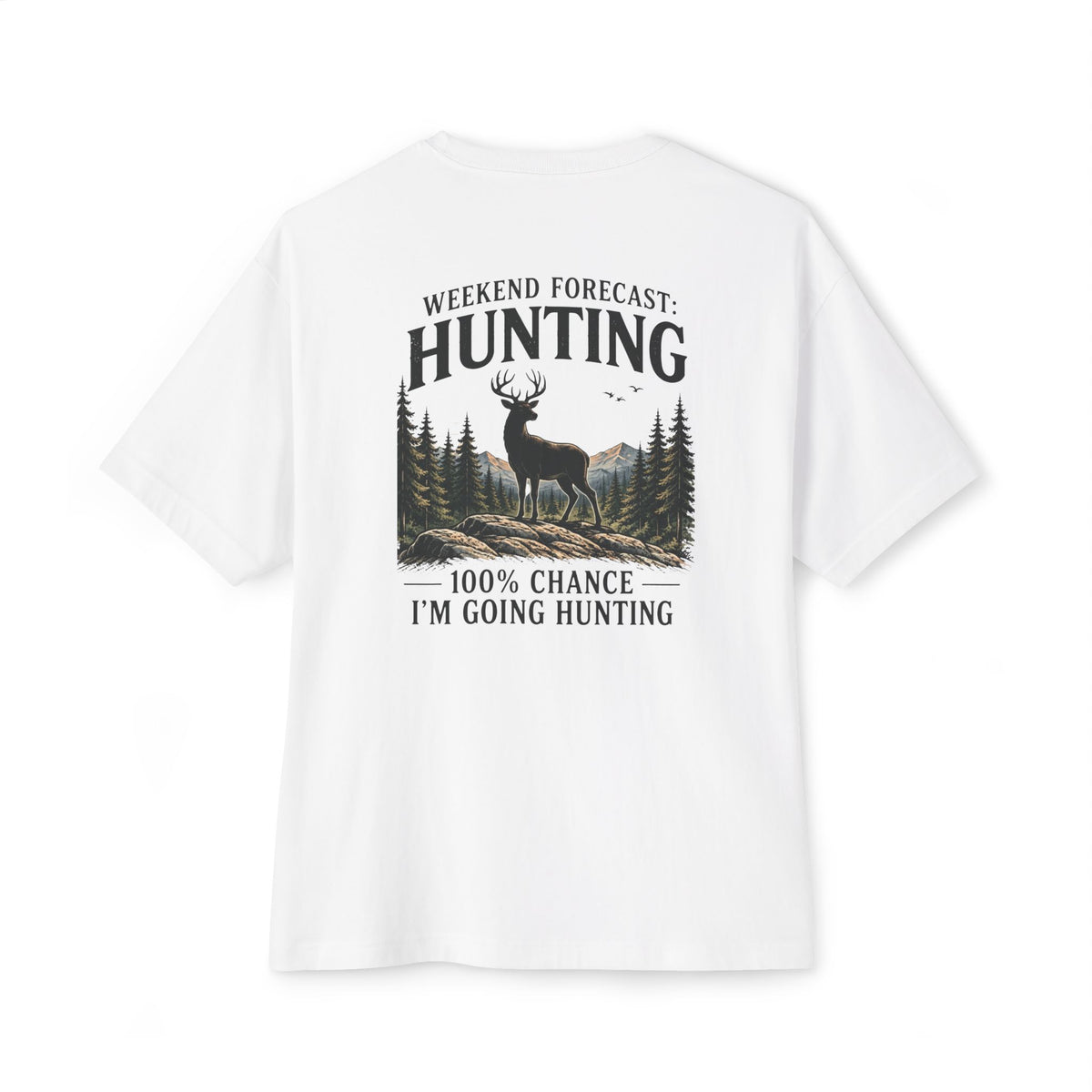 Weekend Forecast: 100% Chance of Hunting Tee | Cozy Chaos Co. 🦌🌲