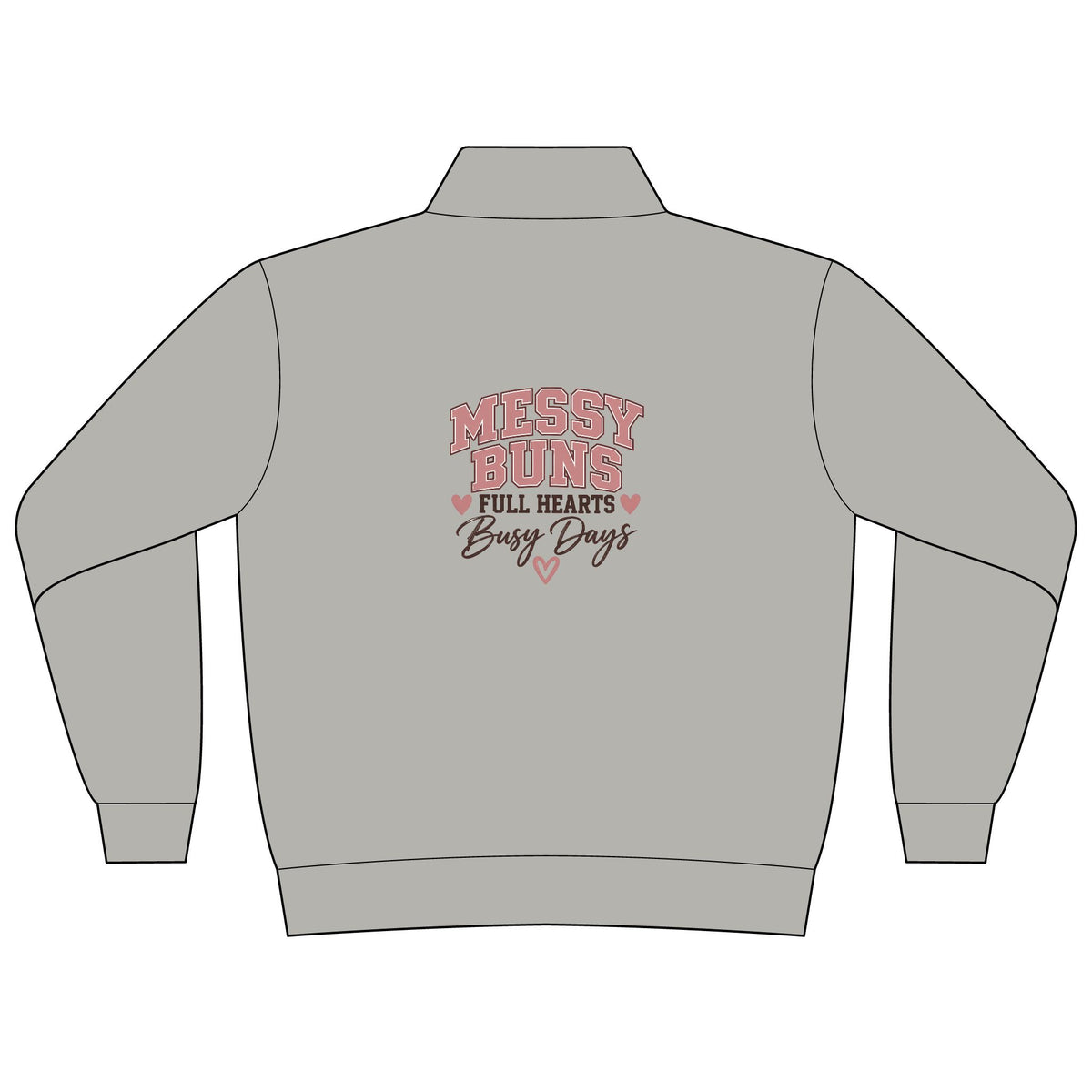 Messy Buns & Full Hearts Mama Quarter-Zip Pullover